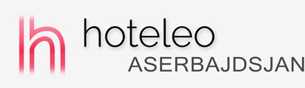 Hoteller i Aserbajdsjan - hoteleo