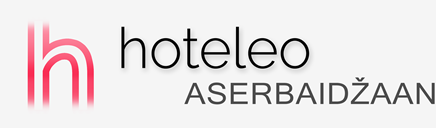 Hotellid Aserbaidžaanis - hoteleo