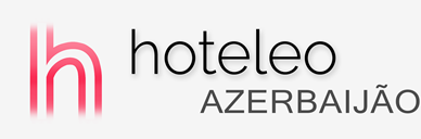 Hotéis no Azerbaijão - hoteleo