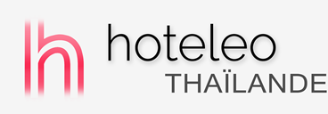 Hôtels en Thaïlande - hoteleo