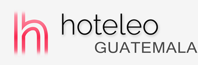 Hoteles en Guatemala - hoteleo