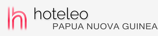 Alberghi in Papua Nuova Guinea - hoteleo