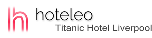hoteleo - Titanic Hotel Liverpool