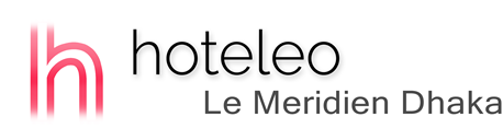 hoteleo - Le Meridien Dhaka