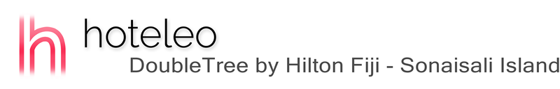 hoteleo - DoubleTree by Hilton Fiji - Sonaisali Island
