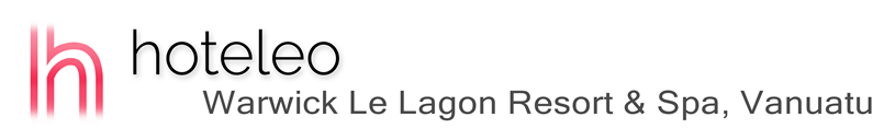 hoteleo - Warwick Le Lagon Resort & Spa, Vanuatu