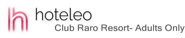 hoteleo - Club Raro Resort- Adults Only