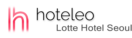 hoteleo - Lotte Hotel Seoul