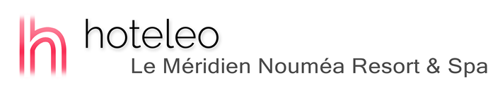 hoteleo - Le Méridien Nouméa Resort & Spa